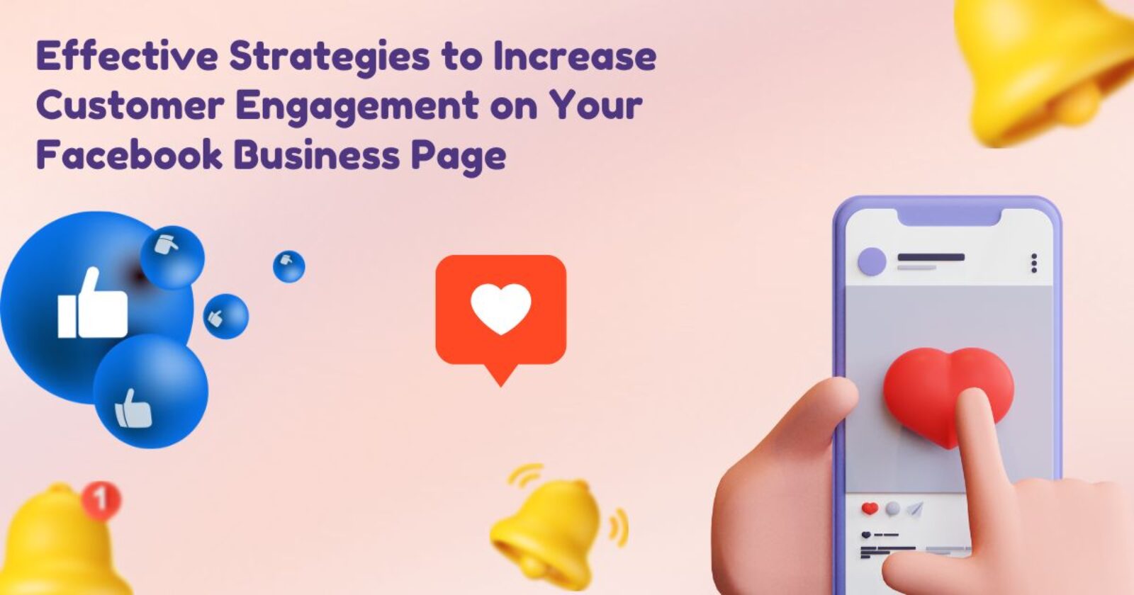 Effective Strategies to Increase Customer Engagement on Your Facebook Business Page