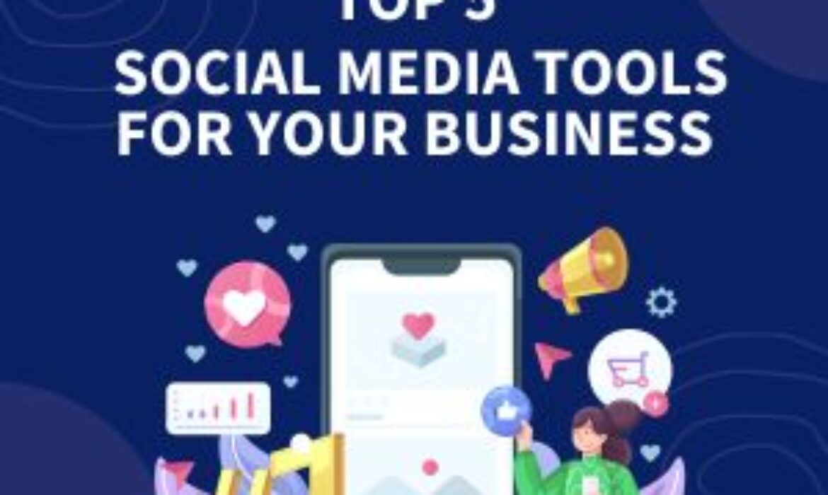 Top 5 social media tools for your business